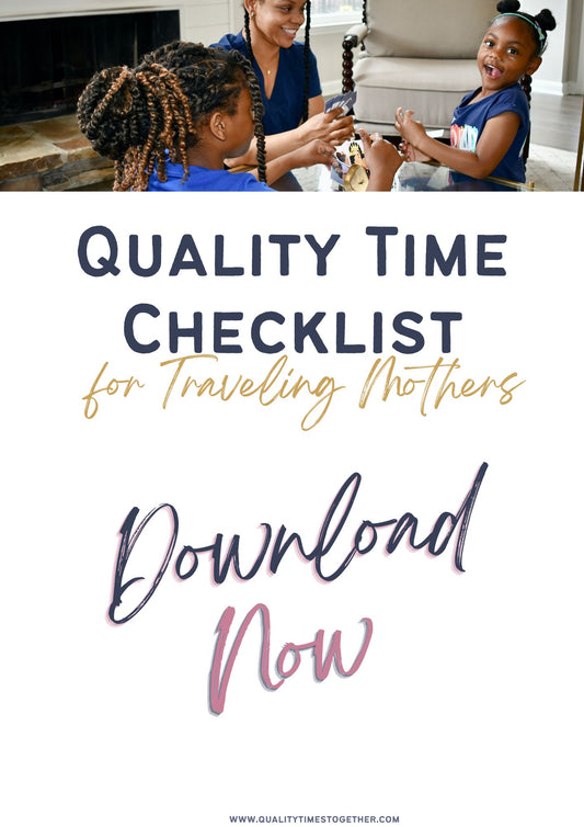 Quality Time Checklist for Traveling Mothers
